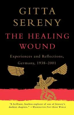 La herida que cicatriza: Experiencias y reflexiones, Alemania, 1938-2001 - The Healing Wound: Experiences and Reflections, Germany, 1938-2001