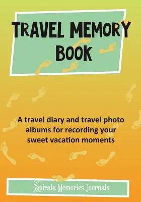 Libro de recuerdos de viajes: Un diario de viaje y álbumes de fotos de viaje para grabar sus dulces momentos de vacaciones - Travel Memory Book: A Travel Diary and Travel Photo Albums for Recording Your Sweet Vacation Moments