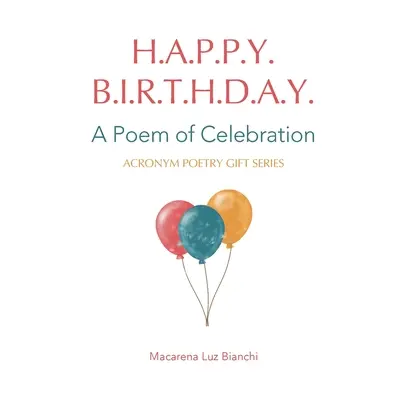 Feliz Cumpleaños: Un Poema de Celebración - Happy Birthday: A Poem of Celebration