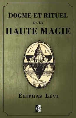 Dogme et Rituel de la Haute Magie: (oeuvre complte vol.1 & vol.2)