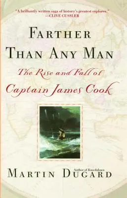 Más lejos que ningún hombre: Ascenso y caída del capitán James Cook - Farther Than Any Man: The Rise and Fall of Captain James Cook