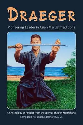 Draeger: Líder pionero en las tradiciones marciales asiáticas - Draeger: Pioneering Leader in Asian Martial Traditions