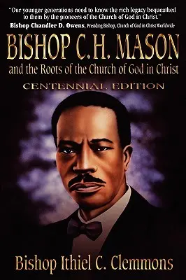 El obispo C. H. Mason y las raíces de la Iglesia de Dios en Cristo - Bishop C. H. Mason and the Roots of the Church of God in Christ