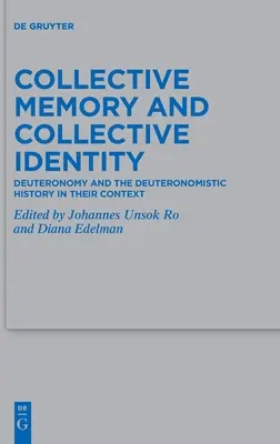 Memoria colectiva e identidad colectiva: El Deuteronomio y la Historia Deuteronomista en su contexto - Collective Memory and Collective Identity: Deuteronomy and the Deuteronomistic History in Their Context