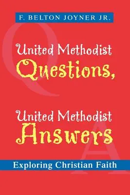 Preguntas Metodistas Unidas, Respuestas Metodistas Unidas: Explorando la fe cristiana - United Methodist Questions, United Methodist Answers: Exploring Christian Faith