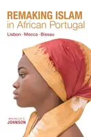 Rehacer el Islam en el Portugal africano: Lisboa--Meca--Bissau - Remaking Islam in African Portugal: Lisbon--Mecca--Bissau