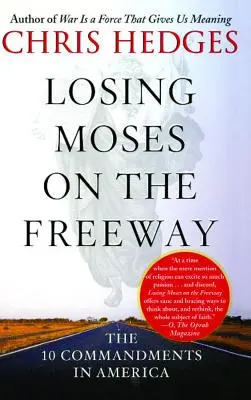 Perder a Moisés en la autopista: Los 10 Mandamientos en Estados Unidos - Losing Moses on the Freeway: The 10 Commandments in America