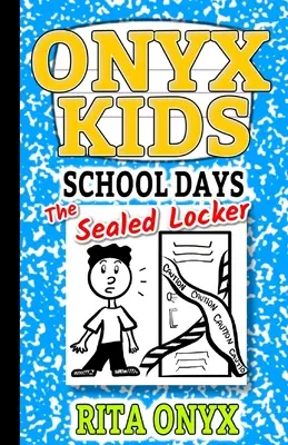 Días escolares de Onyx Kids: El casillero sellado - Onyx Kids School Days: The Sealed Locker