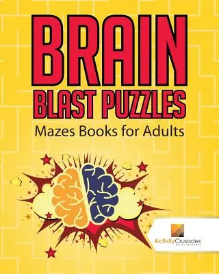 Rompecabezas Brain Blast: Libros de Laberintos para Adultos - Brain Blast Puzzles: Mazes Books for Adults