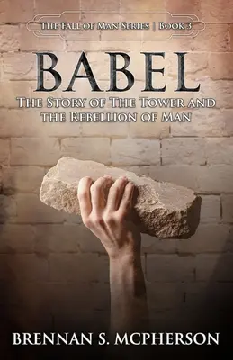Babel: La historia de la torre y la rebelión de la humanidad - Babel: The Story of the Tower and the Rebellion of Mankind