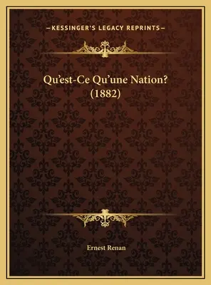 ¿Qué es una nación? (1882) - Qu'est-Ce Qu'une Nation? (1882)