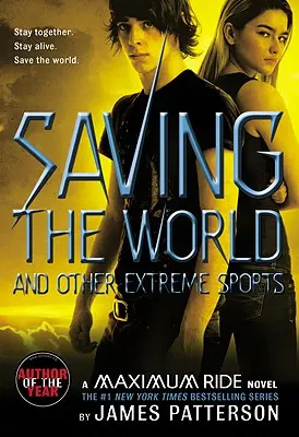 Salvar el mundo y otros deportes extremos: Una novela de Maximum Ride - Saving the World and Other Extreme Sports: A Maximum Ride Novel