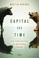 Capital and Time: Por una nueva crítica de la razón neoliberal - Capital and Time: For a New Critique of Neoliberal Reason