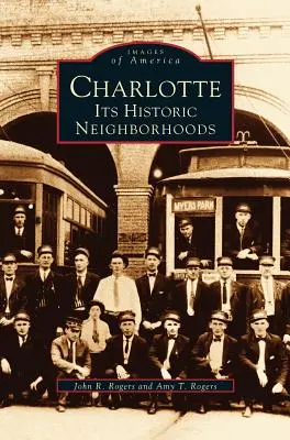 Charlotte: Sus barrios históricos - Charlotte: Its Historic Neighborhoods