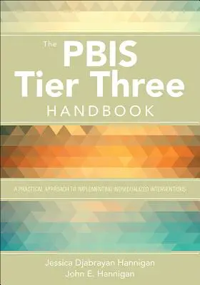 The Pbis Tier Three Handbook: Guía práctica para la aplicación de intervenciones individualizadas - The Pbis Tier Three Handbook: A Practical Guide to Implementing Individualized Interventions