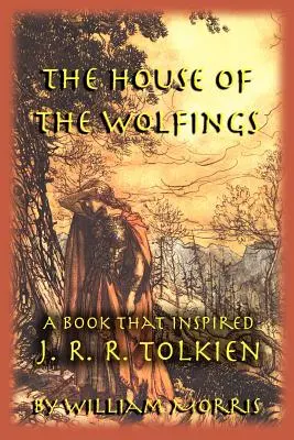 La casa de los Wolfing: Un libro que inspiró a J. R. R. Tolkien - The House of the Wolfings: A Book that Inspired J. R. R. Tolkien