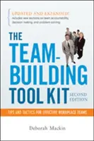 La caja de herramientas para la formación de equipos: Consejos y tácticas para formar equipos de trabajo eficaces - The Team-Building Tool Kit: Tips and Tactics for Effective Workplace Teams