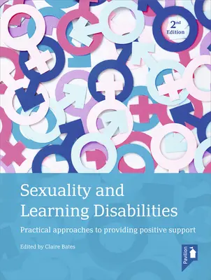 Sexualidad y dificultades de aprendizaje: Enfoques prácticos para proporcionar un apoyo positivo - Sexuality and Learning Disabilities: Practical Approaches to Providing Positive Support