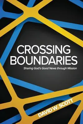 Cruzando fronteras: Compartir las buenas nuevas de Dios a través de la misión - Crossing Boundaries: Sharing God's Good News Through Mission