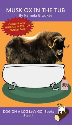 El buey almizclero en la bañera: (Paso 4) Los libros sonoros (decodificables sistemáticamente) ayudan a los lectores en desarrollo, incluidos los que padecen dislexia, a aprender a leer - Musk Ox In The Tub: (Step 4) Sound Out Books (systematic decodable) Help Developing Readers, including Those with Dyslexia, Learn to Read