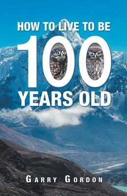 Cómo vivir hasta los 100 años - How to Live to Be 100 Years Old