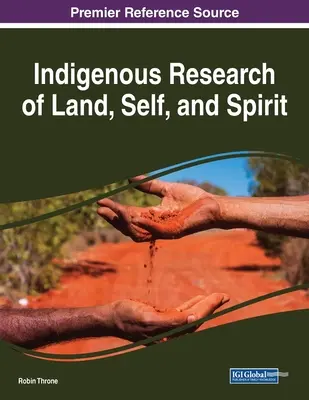 Investigación indígena de la tierra, el ser y el espíritu - Indigenous Research of Land, Self, and Spirit