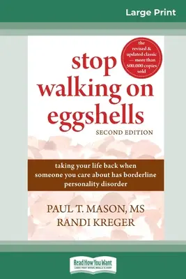 Deja de caminar sobre cáscaras de huevo: Cómo recuperar tu vida cuando un ser querido padece un trastorno límite de la personalidad - Stop Walking on Eggshells: Taking Your Life Back When Someone You Care About Has Borderline Personality Disorder