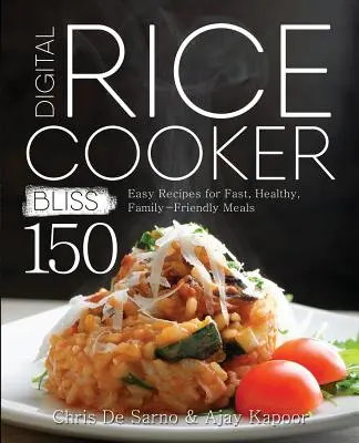 Digital Rice Cooker Bliss: 150 recetas fáciles para comidas rápidas, saludables y familiares - Digital Rice Cooker Bliss: 150 Easy Recipes for Fast, Healthy, Family-Friendly Meals