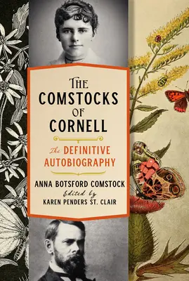 Los Comstocks de Cornell - La autobiografía definitiva - The Comstocks of Cornell--The Definitive Autobiography