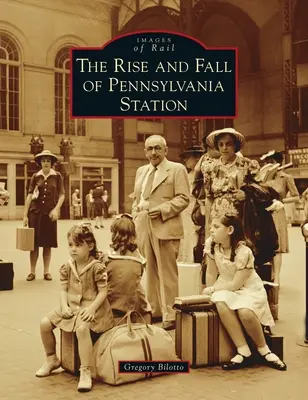 Auge y declive de la estación de Pensilvania - Rise and Fall of Pennsylvania Station