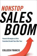 Boom de ventas sin parar: Poderosas estrategias para impulsar un crecimiento constante de las ventas año tras año - Nonstop Sales Boom: Powerful Strategies to Drive Consistent Sales Growth Year After Year