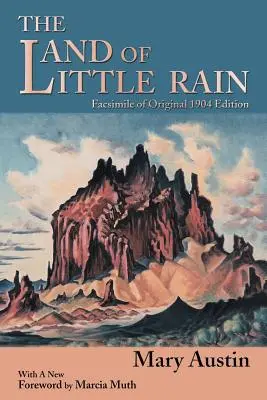 La tierra de la pequeña lluvia Facsímil de la edición original de 1904 - The Land of Little Rain: Facsimile of original 1904 edition