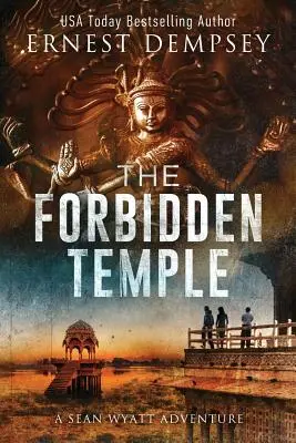 El templo prohibido: Un thriller arqueológico de Sean Wyatt - The Forbidden Temple: A Sean Wyatt Archaeological Thriller