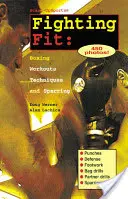 Fighting Fit: Entrenamientos, técnicas y combate de boxeo - Fighting Fit: Boxing Workouts, Techniques, and Sparring
