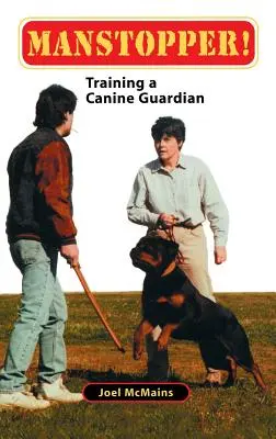 Manstopper!: El adiestramiento de un guardián canino - Manstopper!: Training a Canine Guardian
