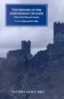 Historia de la Cruzada Albigense: Historia albigense de Pedro de Vaux-De-Cernay - The History of the Albigensian Crusade: Peter of Les Vaux-De-Cernay's `Historia Albigensis'