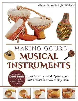 Fabricación de instrumentos musicales de calabaza: Más de 60 instrumentos de cuerda, viento y percusión y cómo tocarlos - Making Gourd Musical Instruments: Over 60 String, Wind & Percussion Instruments & How to Play Them