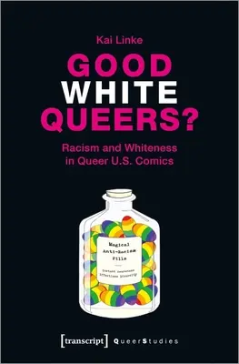 ¿Buenos maricas blancos? Racismo y blancura en los cómics queer estadounidenses - Good White Queers?: Racism and Whiteness in Queer U.S. Comics