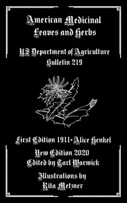 Hojas y hierbas medicinales americanas: Boletín 219 del Departamento de Agricultura de Estados Unidos - American Medicinal Leaves and Herbs: US Department of Agriculture Bulletin 219