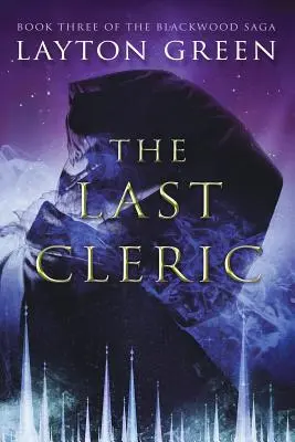 El último clérigo: (Libro tercero de la saga de Blackwood) - The Last Cleric: (Book Three of the Blackwood Saga)