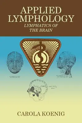 Linfología aplicada: Linfáticos del cerebro - Applied Lymphology: Lymphatics of the Brain