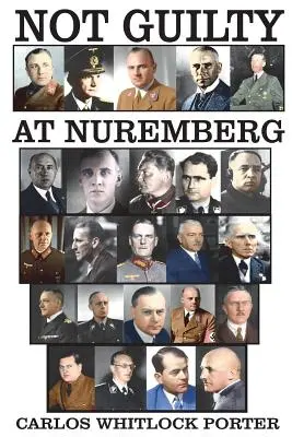 No culpable en Nuremberg: La defensa alemana - Not Guilty At Nuremberg: The German Defense Case