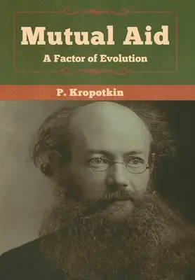 La ayuda mutua: Un factor de evolución - Mutual Aid: A Factor of Evolution