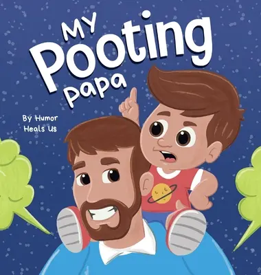 Mi papá pedorreta: Un divertido libro de rimas para niños y adultos sobre los pedos, un regalo perfecto para el Día del Padre. - My Pooting Papa: A Funny Rhyming, Read Aloud Story Book for Kids and Adults About Farts, Perfect Father's Day Gift