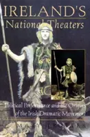 Los teatros nacionales de Irlanda: La interpretación política y los orígenes del movimiento dramático irlandés - Ireland's National Theaters: Political Performance and the Origins of the Irish Dramatic Movement