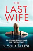 La última esposa: Un thriller apasionante y emotivo con un giro brillante - The Last Wife: An absolutely gripping and emotional page turner with a brilliant twist