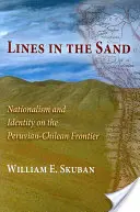 Líneas en la arena: Nacionalismo e identidad en la frontera peruano-chilena - Lines in the Sand: Nationalism and Identity on the Peruvian-Chilean Frontier