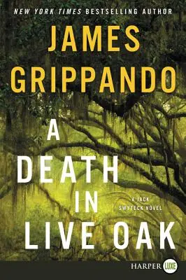 Una muerte en Live Oak: Una novela de Jack Swyteck - A Death in Live Oak: A Jack Swyteck Novel