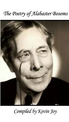 La Poesía de los Senos de Alabastro: Compilado por Kevin Joy - The Poetry of Alabaster Bosoms: Compiled by Kevin Joy