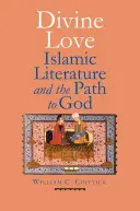 El amor divino: la literatura islámica y el camino hacia Dios - Divine Love: Islamic Literature and the Path to God